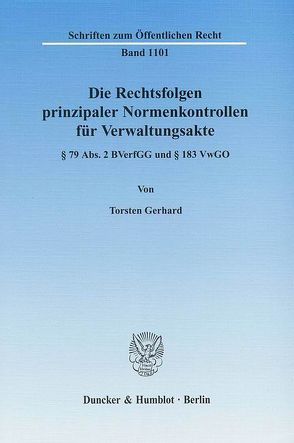 Die Rechtsfolgen prinzipaler Normenkontrollen für Verwaltungsakte. von Gerhard,  Torsten