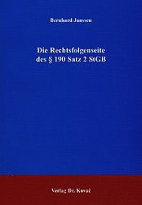 Die Rechtsfolgenseite des § 190 Satz 2 StGB von Janssen,  Bernhard