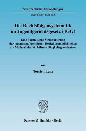 Die Rechtsfolgensystematik im Jugendgerichtsgesetz (JGG). von Lenz,  Torsten