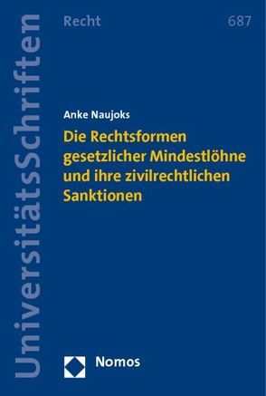 Die Rechtsformen gesetzlicher Mindestlöhne und ihre zivilrechtlichen Sanktionen von Naujoks,  Anke