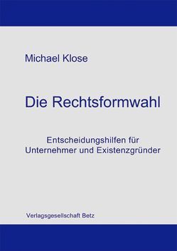 Die Rechtsformwahl von Klose,  Michael