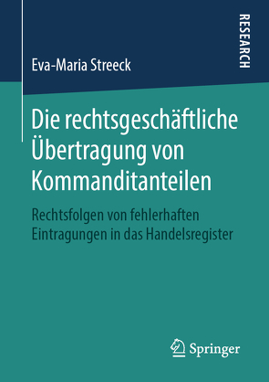 Die rechtsgeschäftliche Übertragung von Kommanditanteilen von Streeck,  Eva-Maria