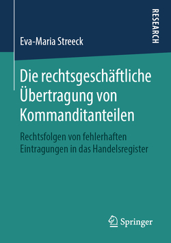 Die rechtsgeschäftliche Übertragung von Kommanditanteilen von Streeck,  Eva-Maria