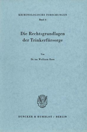 Die Rechtsgrundlagen der Trinkerfürsorge. von Rost,  Wolfram