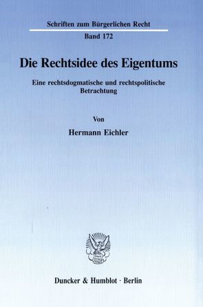 Die Rechtsidee des Eigentums. von Eichler,  Hermann