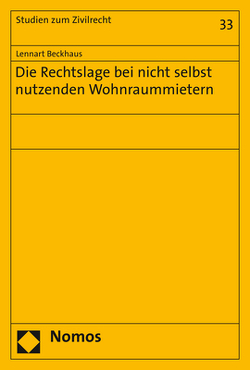 Die Rechtslage bei nicht selbst nutzenden Wohnraummietern von Beckhaus,  Lennart