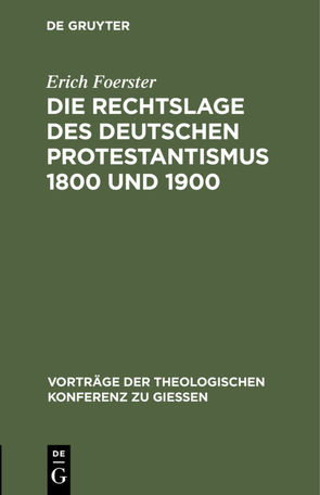 Die Rechtslage des deutschen Protestantismus 1800 und 1900 von Foerster,  Erich