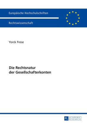 Die Rechtsnatur der Gesellschafterkonten von Frese,  Yorck