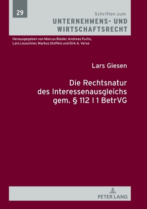 Die Rechtsnatur des Interessenausgleichs gem. § 112 I 1 BetrVG von Giesen,  Lars