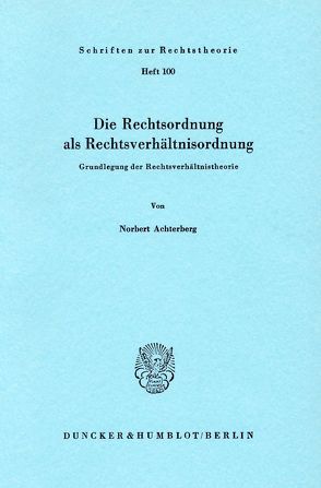 Die Rechtsordnung als Rechtsverhältnisordnung. von Achterberg,  Norbert