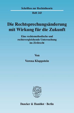 Die Rechtsprechungsänderung mit Wirkung für die Zukunft. von Klappstein,  Verena
