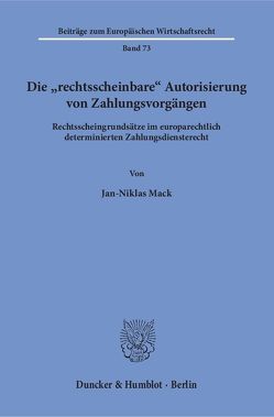 Die „rechtsscheinbare“ Autorisierung von Zahlungsvorgängen. von Mack,  Jan-Niklas
