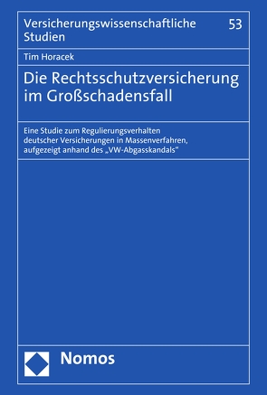 Die Rechtsschutzversicherung im Großschadensfall von Horacek,  Tim