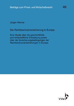 Die Rechtsschutzversicherung in Europa von Deutsch,  Erwin, Herber,  Rolf, Hübner,  Ulrich, Klingmüller,  Ernst, Medicus,  Dieter, Roth,  Wulf-Henning, Schlechtriem,  Peter, Werner,  Jürgen