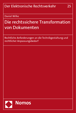 Die rechtssichere Transformation von Dokumenten von Wilke,  Daniel