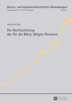 Die Rechtsstellung der für die Börse tätigen Personen von Eva,  Heinrich