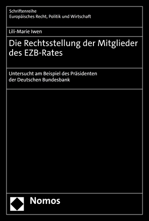 Die Rechtsstellung der Mitglieder des EZB-Rates von Iwen,  Lili-Marie