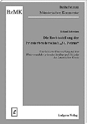 Die Rechtsstellung der Priesterbruderschaft „St. Petrus“ von Lüdicke,  Klaus, Scheulen,  Roland
