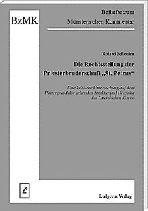 Die Rechtsstellung der Priesterbruderschaft „St. Petrus“ von Lüdicke,  Klaus, Scheulen,  Roland