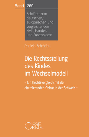 Die Rechtsstellung des Kindes im Wechselmodell von Schroeder,  Daniela