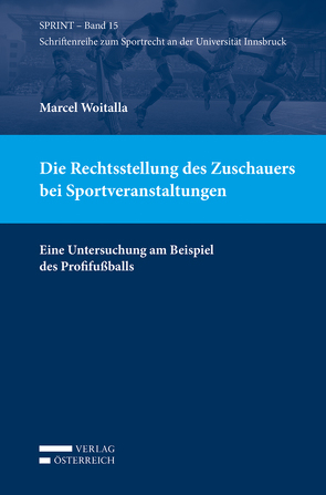 Die Rechtsstellung des Zuschauers bei Sportveranstaltungen von Woitalla,  Marcel