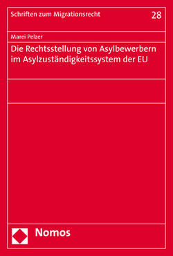 Die Rechtsstellung von Asylbewerbern im Asylzuständigkeitssystem der EU von Pelzer,  Marei