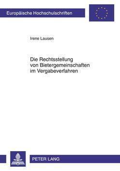 Die Rechtsstellung von Bietergemeinschaften im Vergabeverfahren von Lausen,  Irene