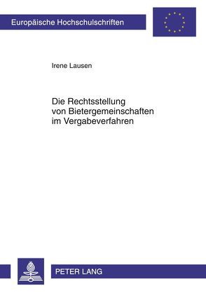 Die Rechtsstellung von Bietergemeinschaften im Vergabeverfahren von Lausen,  Irene