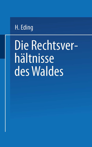 Die Rechtsverhältnisse des Waldes von Eding,  H.