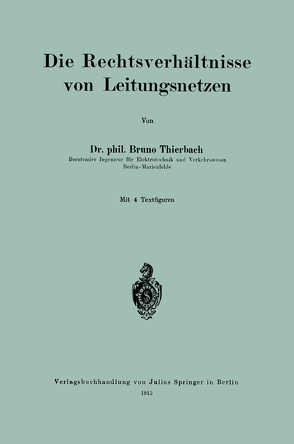 Die Rechtsverhältnisse von Leitungsnetzen von Thierbach,  Bruno