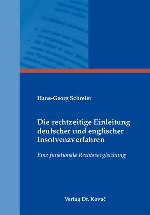 Die rechtzeitige Einleitung deutscher und englischer Insolvenzverfahren von Schreier,  Hans-Georg