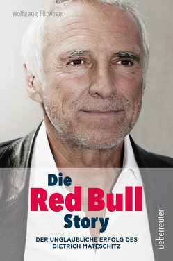 Die Red Bull Story von Fürweger,  Wolfgang