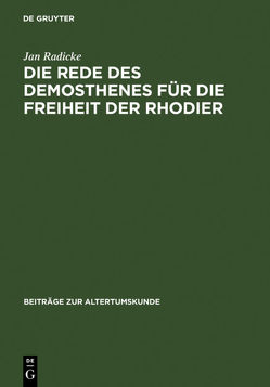 Die Rede des Demosthenes für die Freiheit der Rhodier von Radicke,  Jan