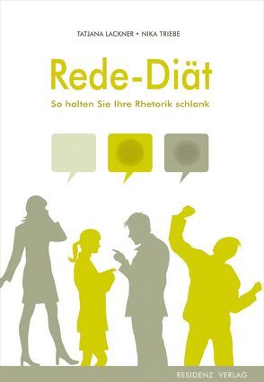 Die Rede-Diät von Lackner,  Tatjana, Triebe,  Nika