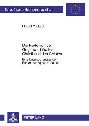 Die Rede von der Gegenwart Gottes, Christi und des Geistes von Ceglarek,  Manuél