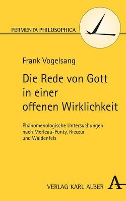 Die Rede von Gott in einer offenen Wirklichkeit von Vogelsang,  Frank