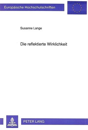 Die reflektierte Wirklichkeit von Lange,  Susanne