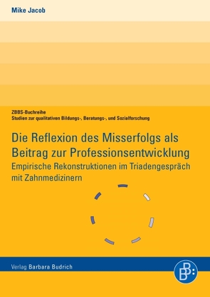 Die Reflexion des Misserfolgs als Beitrag zur Professionsentwicklung von Jacob,  Mike