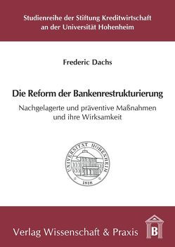 Die Reform der Bankenrestrukturierung. von Dachs,  Frederic