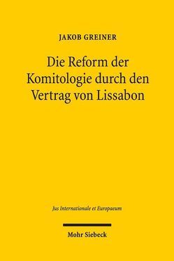 Die Reform der Komitologie durch den Vertrag von Lissabon von Greiner,  Jakob