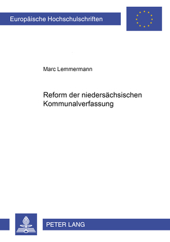 Die Reform der niedersächsischen Kommunalverfassung von Lemmermann,  Marc