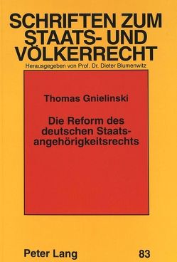 Die Reform des deutschen Staatsangehörigkeitsrechts von Gnielinski,  Thomas