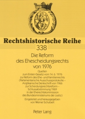 Die Reform des Ehescheidungsrechts von 1976 von Schubert,  Werner