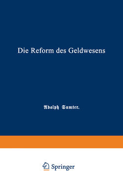 Die Reform des Geldwesens von Samter,  Adolph