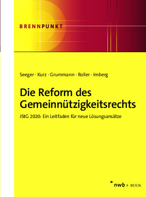 Die Reform des Gemeinnützigkeitsrechts von Grummann,  Stephan, Imberg,  Anna, Kurz,  Tilo, Röller,  Frank, Seeger,  Andreas