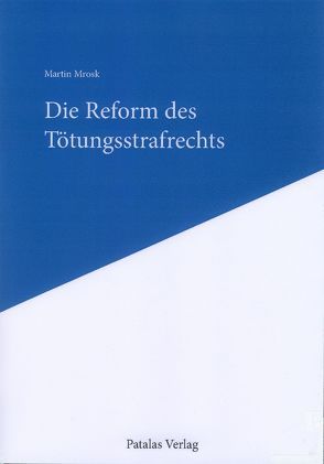 Die Reform des Tötungsstrafrechts von Mrosk,  Martin