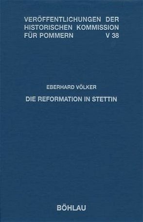 Die Reformation in Stettin von Völker,  Eberhard