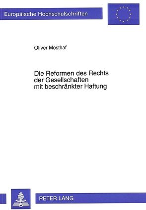 Die Reformen des Rechts der Gesellschaften mit beschränkter Haftung von Mosthaf,  Oliver