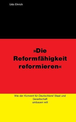 Die Reformfähigkeit reformieren von Ehrich,  Udo