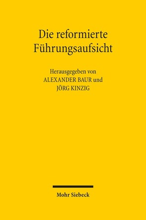 Die reformierte Führungsaufsicht von Baur,  Alexander, Kinzig,  Jörg